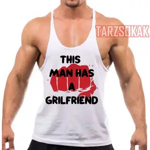 Gym Tank Top Fitness Sporcu Atleti Bu adamın bir kız arkadaşı var