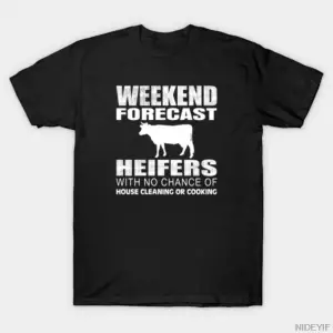 Hafta Sonu Tahmini Heifers N0 Chance Lazy Weekend T-shirt Erkekler Kadınlar için %100 Pamuklu