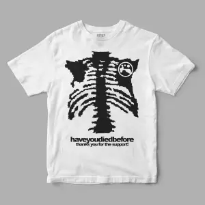 Have You Died Before Chest Baskılı Tişört