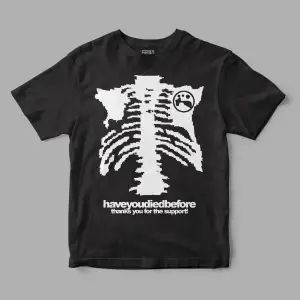 Have You Died Before Chest Baskılı Tişört