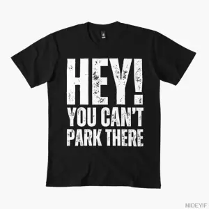 HEY! ORADAYA PARK ETMEYİNİZ YOK Meme Erkek Kadın Tişörtü %100 Pamuklu Tişörtler Kısa Kollu Üs