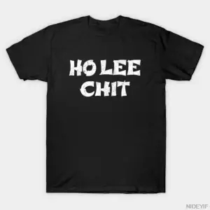 Ho Lee Chit Komik Meme T-shirt Erkekler Kadınlar Için % 100% Pamuk T Shirt Kısa Kollu Üstler
