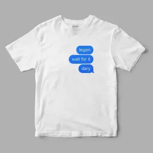 How I Met Your Mother Hımym Legen wait for it dary legendary Baskılı Tişört