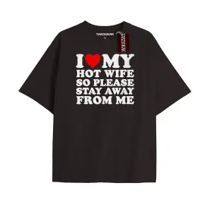 I Love My hot wife So Please Stay Away