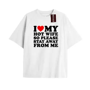 I Love My hot wife So Please Stay Away2