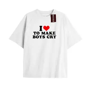 I LOVE TO MAKE BOYS CRY