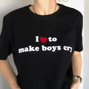 I Love To Make Boys Cry - T-shirt