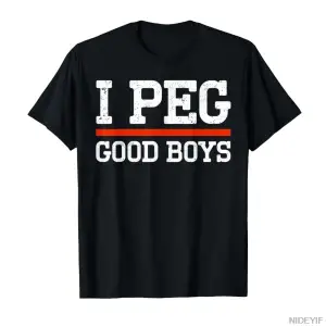 I Peg Good Boys Komik Söyleyen Meme T-shirt Erkekler Kadınlar Için % 100% Pamuk T Shirt Kısa