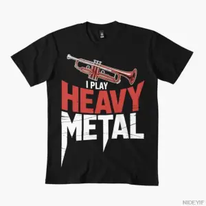 I Play Heavy Metal Trompet Pirinç Enstrüman T-shirt Erkekler Kadınlar Için % 100% Pamuk T Shi