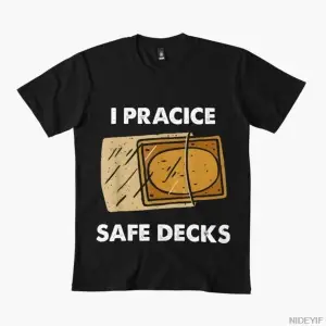 I Practice Safe Decks Erkek Kadın Tişörtü %100 Pamuklu Tişörtler 3XS-3XL Üstler 1224-3