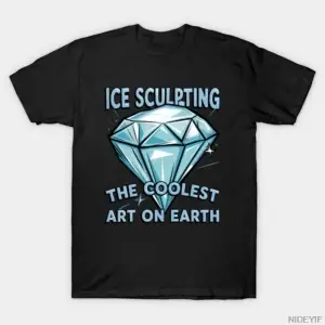 Ice Sculpting Coolest Art Ice Sculptor T-shirt For Men Women 100% Cotton T Shirts 3XS-3XL Top