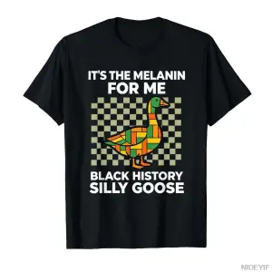 Its The Melanin for Me Silly Goose Siyah Tarih Ayı Erkekler Kadınlar için T-shirt % 100% Pam