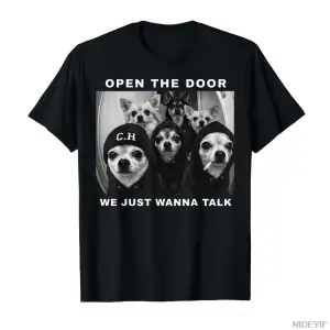Kapıyı Açın Sadece Konuşmak İstiyorum Komik Chihuahua Köpek Meme Tişörtü Erkekler Kadınlar İç