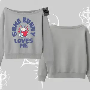 Kayık Yaka Sweatshirt Sevimli Tavşan Some Bunny Loves Me Baskılı