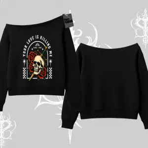 Kayık Yaka Sweatshirt Your Love Is Killing Me Dead Romance