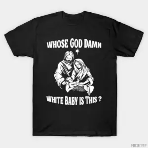 Kimin Tanrısı Bu Beyaz Bebek? Komik Noel Tişörtü Erkekler ve Kadınlar İçin %100 Pamuklu Tişör