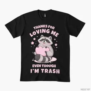 Komik Çöp Rakun Sevimli Alıntı ile Kalp Tutan T-shirt Erkekler Kadınlar Için % 100% Pamuk T S