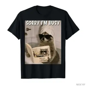 Komik Rakun Meme Üzgünüm Meşgulum Mizah Tişörtü Erkekler Kadınlar için % 100% Pamuklu Tişörtl