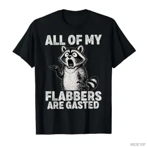 Komik Rakun Tüm Flabberlarım Gasted Tişört Erkekler Kadınlar için %100 Pamuklu Tişörtler Kıs