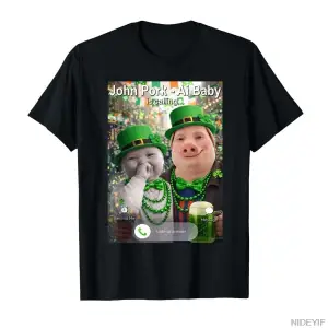 Komik St Patricks Günü John Pork ve Ai Baby is Calling Erkekler ve Kadınlar için %100 Pamuklu