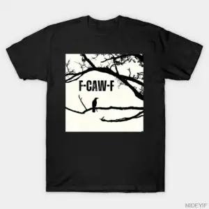 Komik Trend Memes Komik Alaycı Sözler F-Caw-F Erkekler Kadınlar Için T-shirt % 100% Pamuk T S