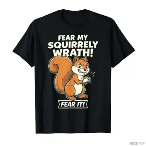 Korkun Benim Squirrely Wrath Yaramaz Sincap Mizah T-shirt Erkekler Kadınlar Için % 100% Pamuk