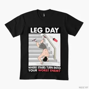Leg Day Humor - Merdivenler Düşmandır Erkekler İçin Tişört Kadınlar %100 Pamuklu Tişörtler Kı