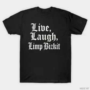 Live Laugh Limp Bizkit Erkek Kadın Tişörtü %100 Pamuklu Tişörtler Kısa Kollu Üstler 1210-2