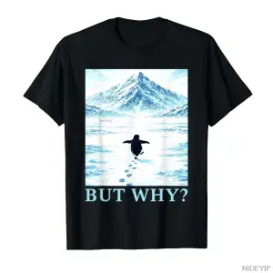 Nihilist Penguen Ama Neden Dağlar Yürüyüş Meme T-shirt Erkekler Kadınlar Için % 100% Pamuk T