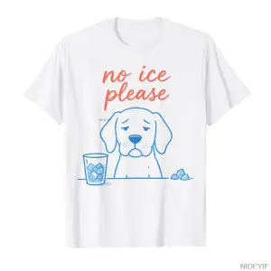 No Ice Lütfen Komik Köpek Meme No Ice T-shirt Erkekler Kadınlar Için % 100% Pamuklu T Shirt K
