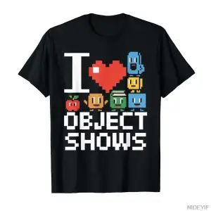Object Shows _ Komik I Love Object Shows Çocuk Erkek Kız Tişörtü Erkekler Kadınlar İçin %100