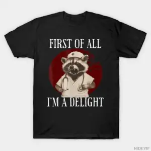 Önce Hepsiyle Birlikte Ben Bir Keyif Yaratan Rakun Hemşiresiyim Komik Rakun Tişörtü Erkekler