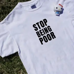 Paris Hilton Stop Being Poor Tshirt