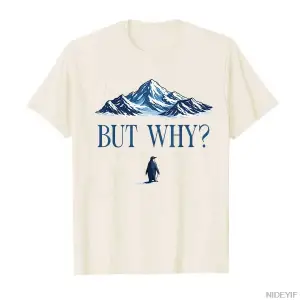 Penguen Ama Neden Dağlar Penguen T-shirt Erkekler Kadınlar Için % 100% Pamuklu T Shirt Kısa K