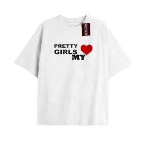 PRETTY GIRLS LOVE MY Unisex Oversize Yazılı Tshirt BEYAZ