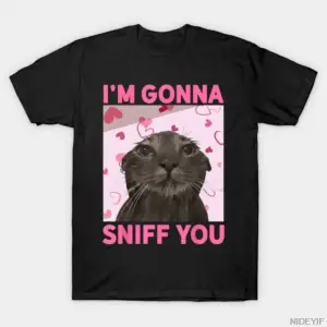 Seni koklayacağım Komik Brainrot Kedi Meme T-shirt Erkekler Kadınlar Için % 100% Pamuk T Shir