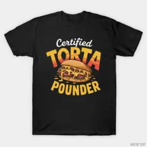 Sertifikalı Torta Pounder Komik Meksika Yemeği Torta Pounder T-shirt Erkekler Kadınlar Için %