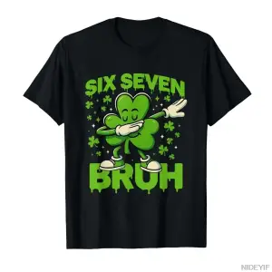 Six Seven Bruh 67 Meme St Patrick Günü Yonca Komik Tişört Erkek Kadın %100 Pamuk Tişörtler Kı