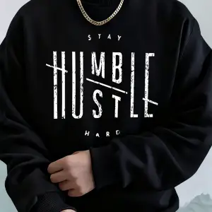 Stay Humble Hustle Hard Printing Erkekler İçin Kapüşonlu Sweatshirt Sonbahar Polar Sıcak Swea