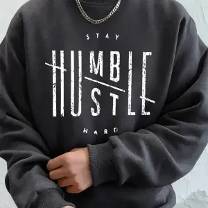Stay Humble Hustle Hard Printing Erkekler İçin Kapüşonlu Sweatshirt Sonbahar Polar Sıcak Swea