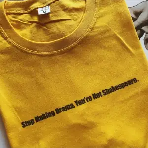 Stop Drama You Are Not Shakespeare. - T-shirt