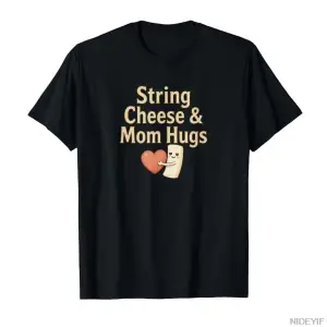String Cheese & Mom Hugs Relatable Tasarım Erkek Kadın T-shirt %100 Pamuklu Tişörtler Kısa Ko