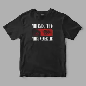 The Eyes Chico, They Never Lie Baskılı Tişört