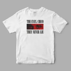 The Eyes Chico, They Never Lie Baskılı Tişört