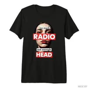 Too Much Radio Not Enough Head Meme T-shirt Erkekler Kadınlar için % 100% Pamuklu Tişörtler K