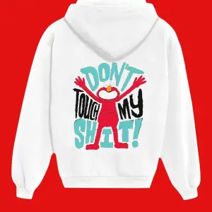 Unisex Beyaz Dont Touch My Shit Baskılı Sweatshirt