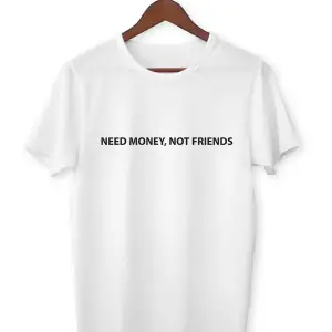 Unisex Beyaz Need Money Baskılı T-shirt
