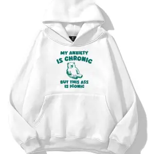 Unisex My Anxiety is Chronic Sweatshirt Beyaz