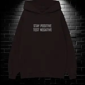 Unisex Oversize Kapüşonlu Kanguru Cepli Stay Positive Test Negative Baskılı Sweatshirt Hoodie Siyah