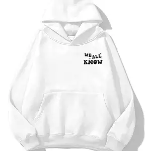 Unisex We All Know Sweatshirt Hoodie Beyaz